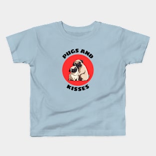 Pugs And Kisses | Pug Pun Kids T-Shirt